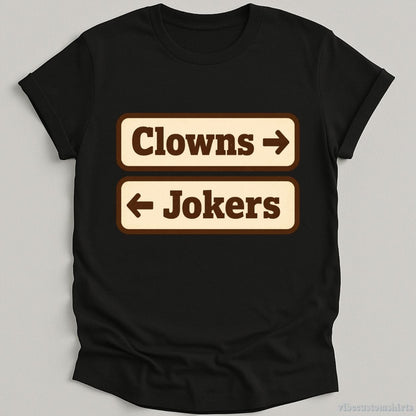 T-Shirt Black / S Clowns And Jokers Funny Shirt