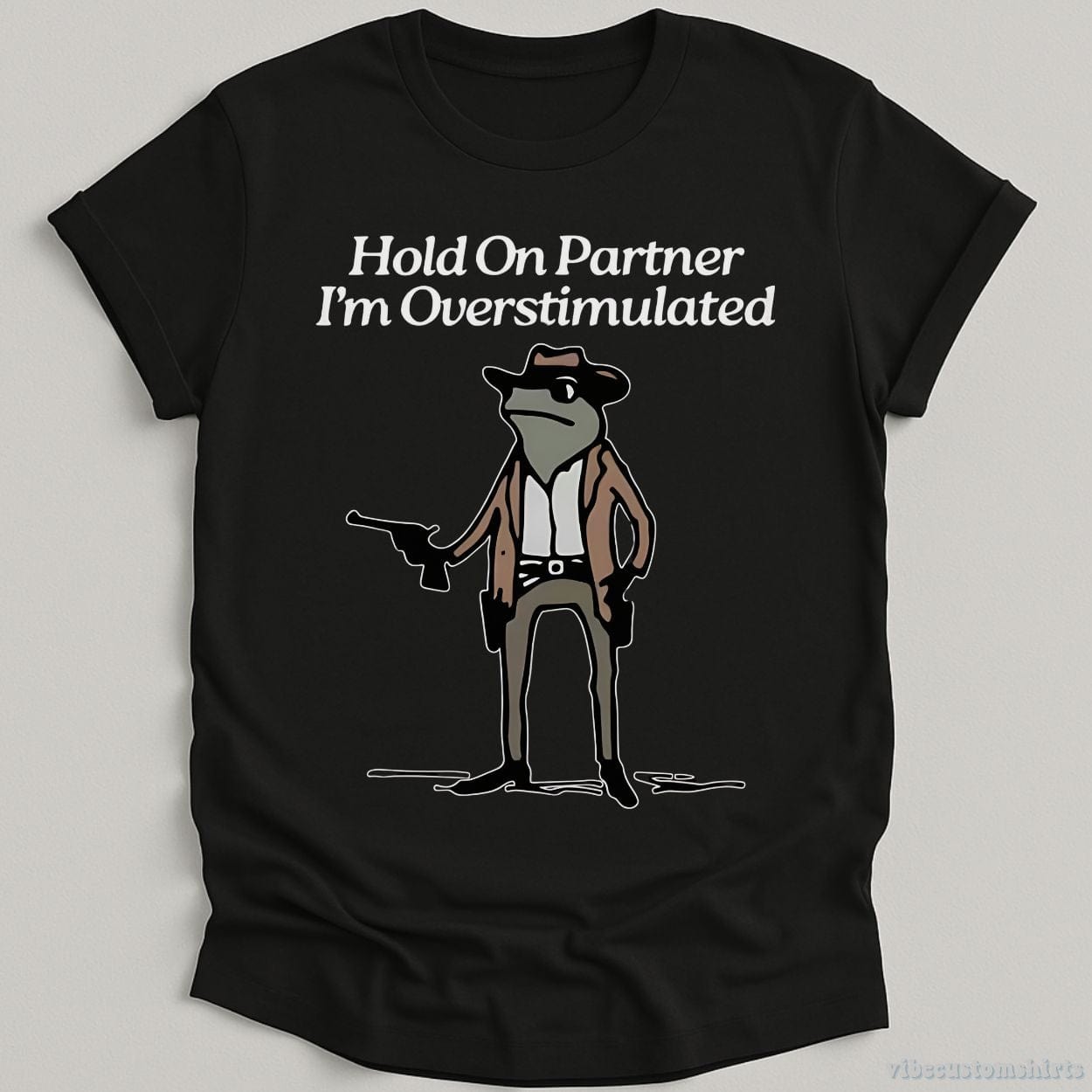 T-Shirt Black / S Hold On Partner I'm Overstimulated Cowboy Frog T-Shirt