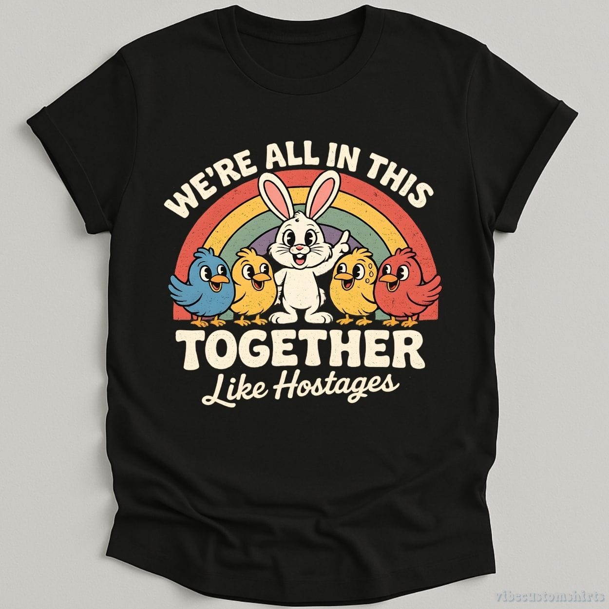T-Shirt Black / S We're All in This Together Like Hostages Sarcastic Bunny Shirt