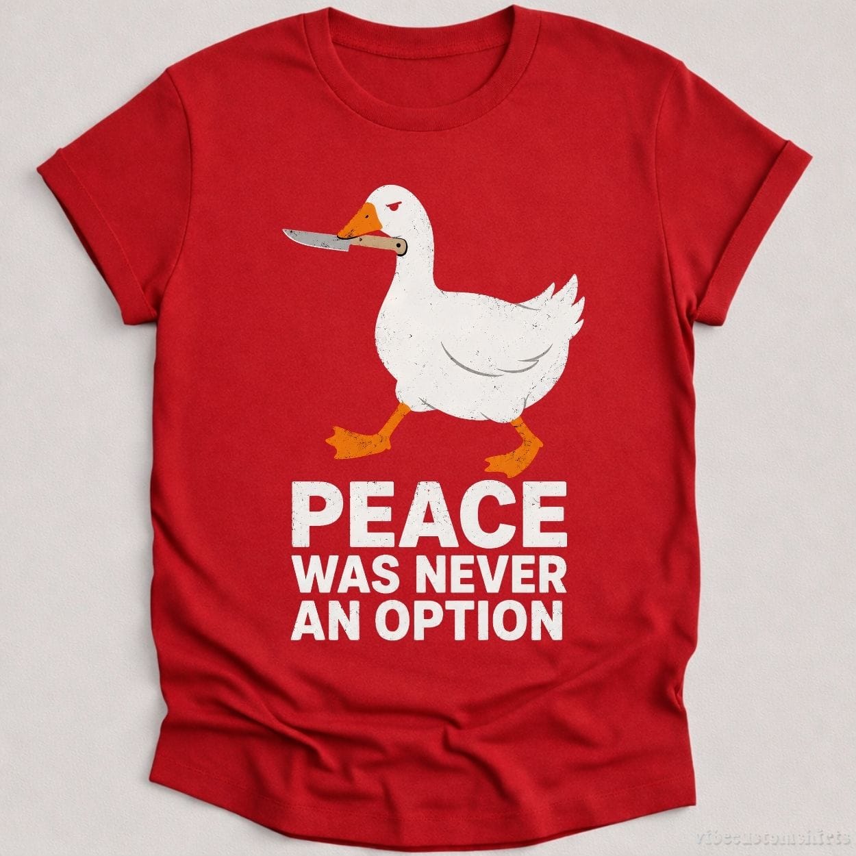 T-Shirt Cardinal Red / S Peace Was Never An Option Sarcastic Goose Shirt