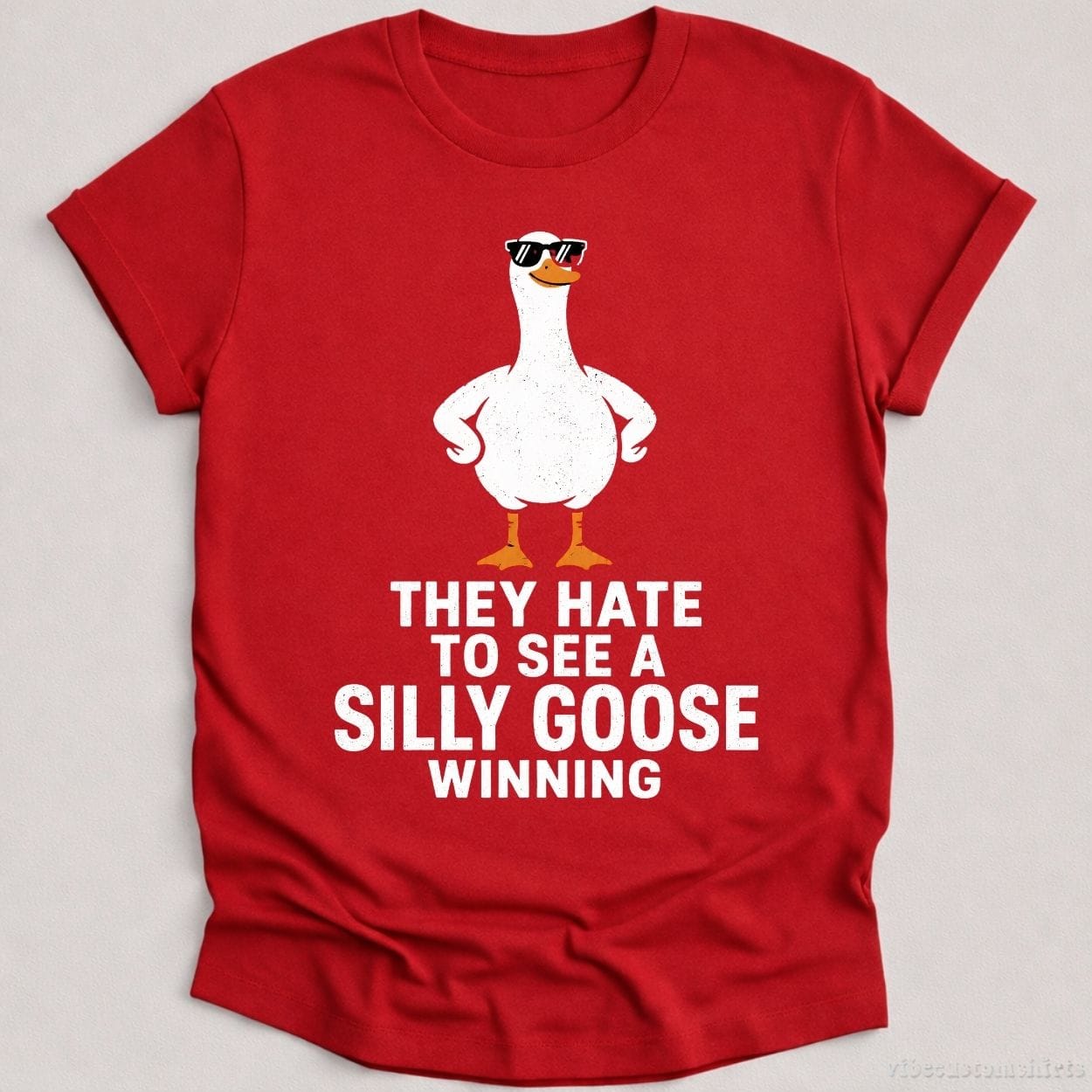 T-Shirt Cardinal Red / S They Hate To See A Silly Goose Winning Shirt