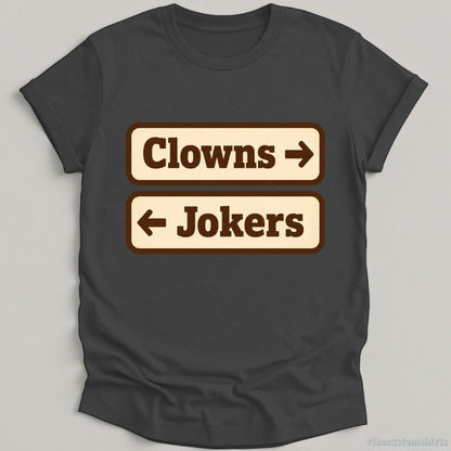 T-Shirt Dark Heather Grey / S Clowns And Jokers Funny Shirt