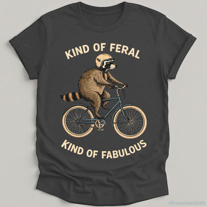 T-Shirt Dark Heather Grey / S Kind Of Feral Kind of Fabulous Raccoon Shirt