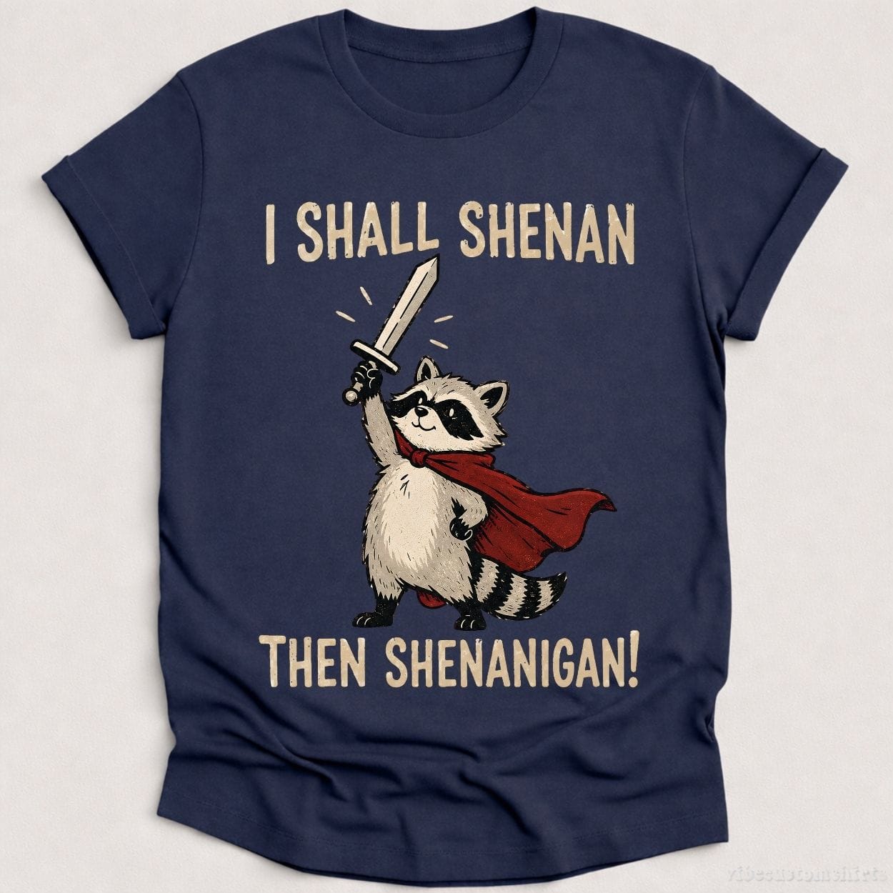 T-Shirt Heather Navy / S I Shall Shenan Then Shenanigan Medieval Raccoon Shirt