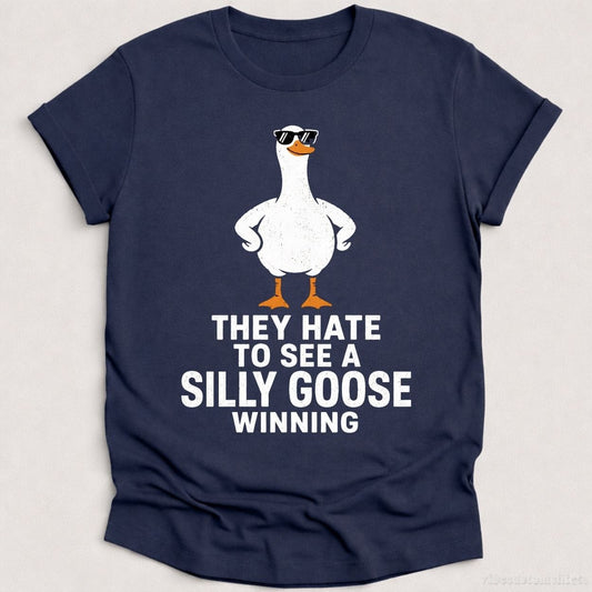 T-Shirt Heather Navy / S They Hate To See A Silly Goose Winning Shirt