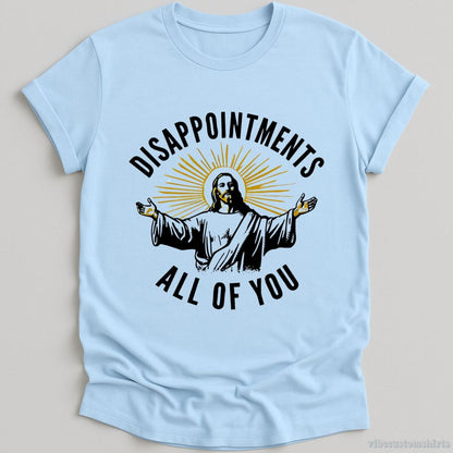 T-Shirt Light Blue / S Disappointments All Of You Jesus Meme Shirt