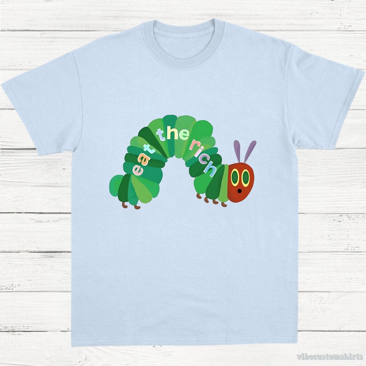 T-Shirt Light Blue / S Eat The Rich Hungry Caterpillar Shirt
