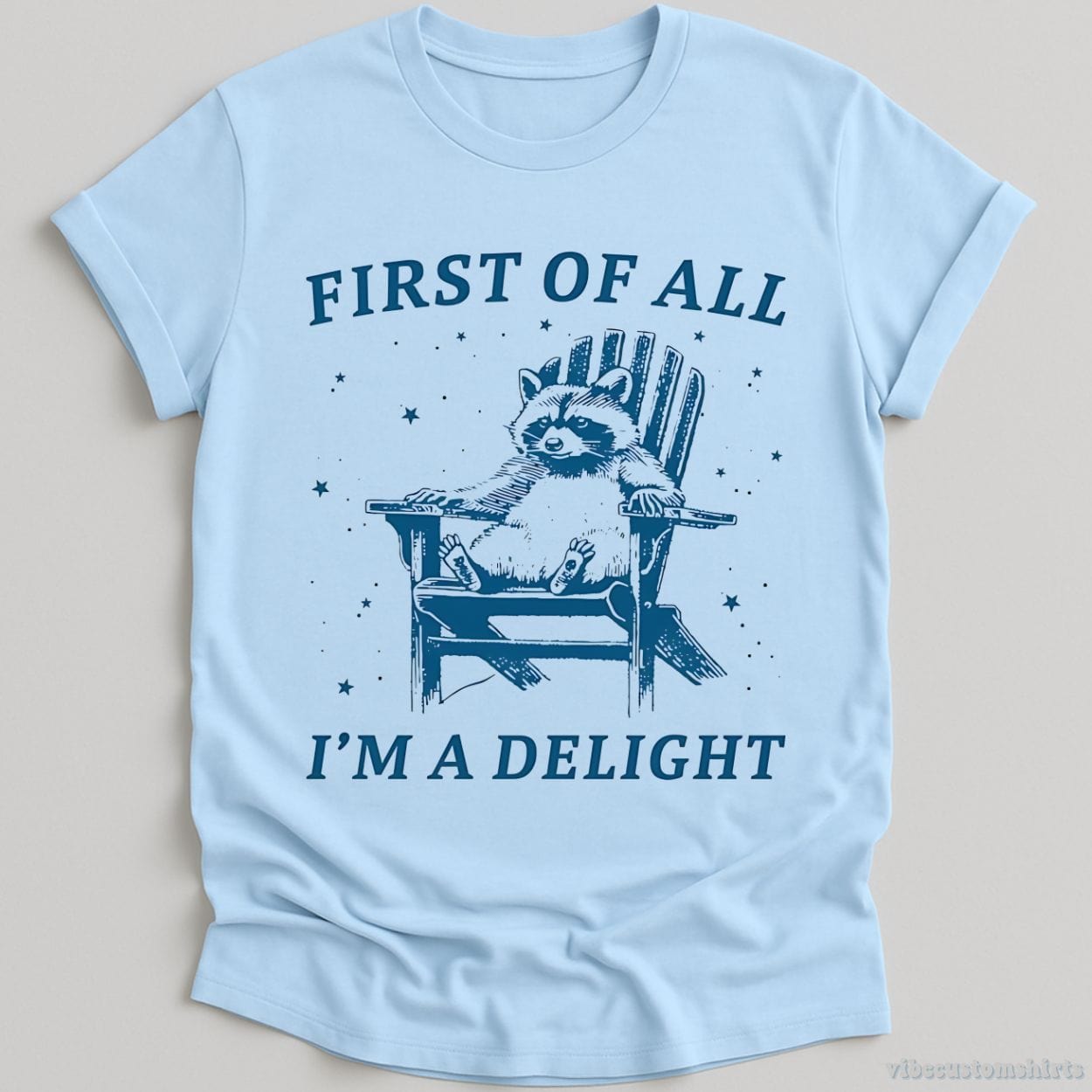 T-Shirt Light Blue / S First of all I'm a Delight Raccoon T-Shirt