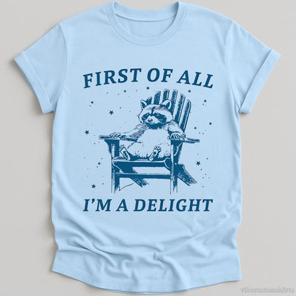 T-Shirt Light Blue / S First of all I'm a Delight Raccoon T-Shirt