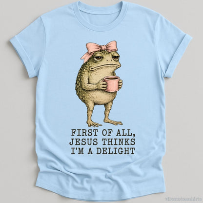 T-Shirt Light Blue / S First Of All Jesus Thinks I'm A Delight Frog Shirt