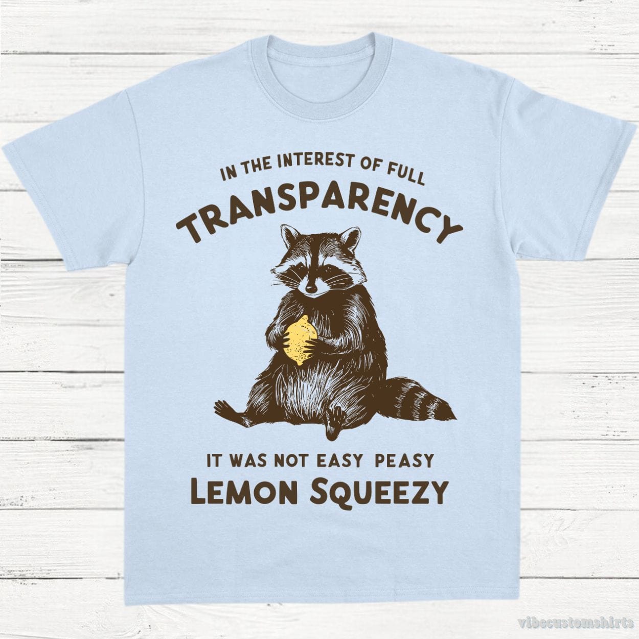 T-Shirt Light Blue / S It was Not Easy Peasy Lemon Squeezy Cute Raccoon Shirt