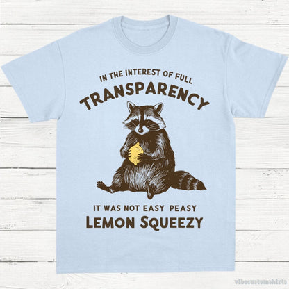 T-Shirt Light Blue / S It was Not Easy Peasy Lemon Squeezy Cute Raccoon Shirt