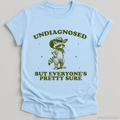 T-Shirt Light Blue / S Undiagnosed But Everyone's Pretty Sure Shirt
