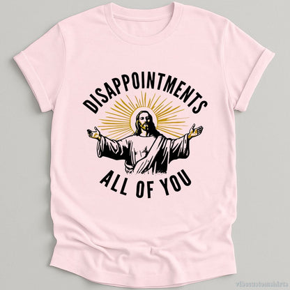 T-Shirt Light Pink / S Disappointments All Of You Jesus Meme Shirt