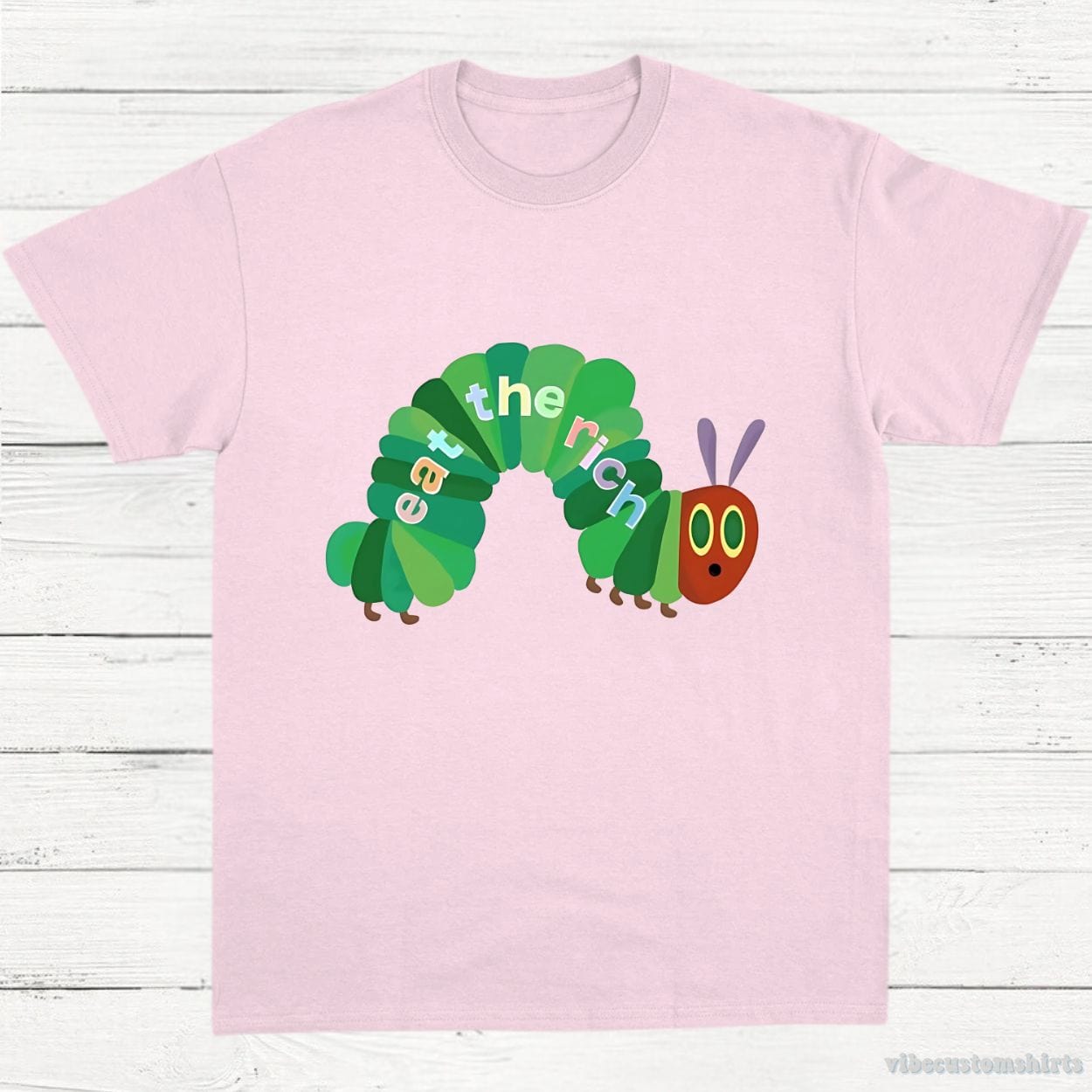 T-Shirt Light Pink / S Eat The Rich Hungry Caterpillar Shirt