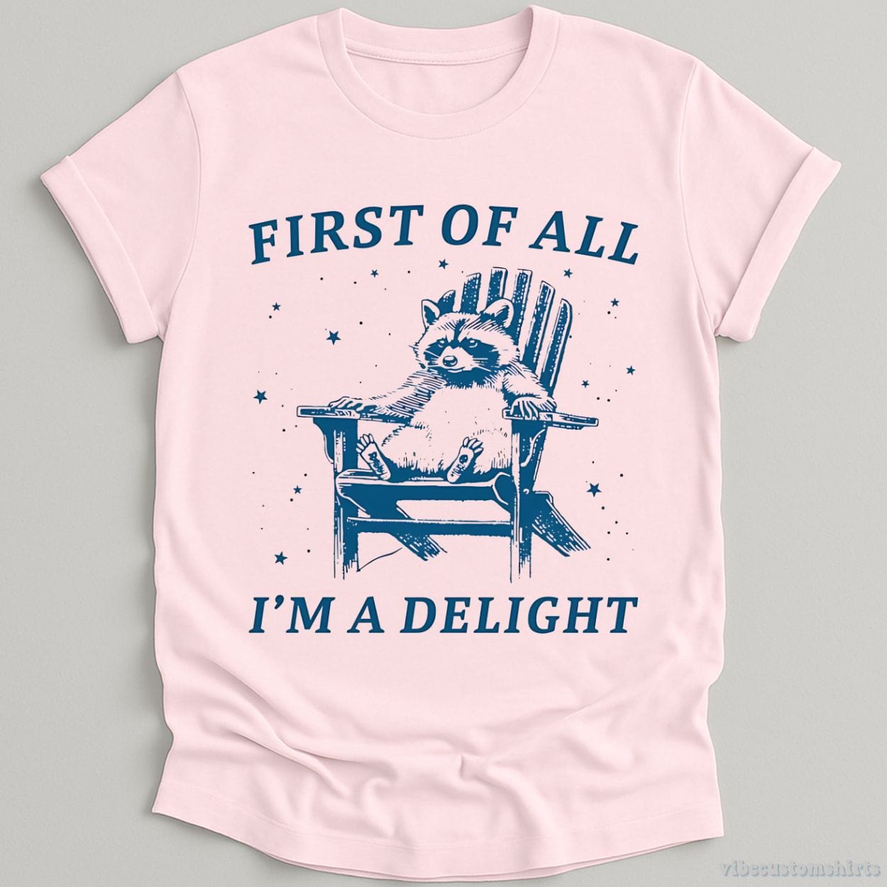 T-Shirt Light Pink / S First of all I'm a Delight Raccoon T-Shirt