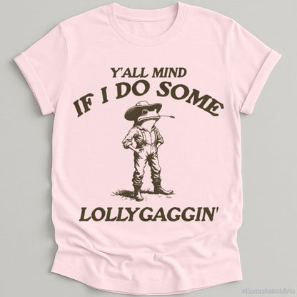 T-Shirt Light Pink / S Y'all Mind If I Do Some Lollygagging Vintage Shirt