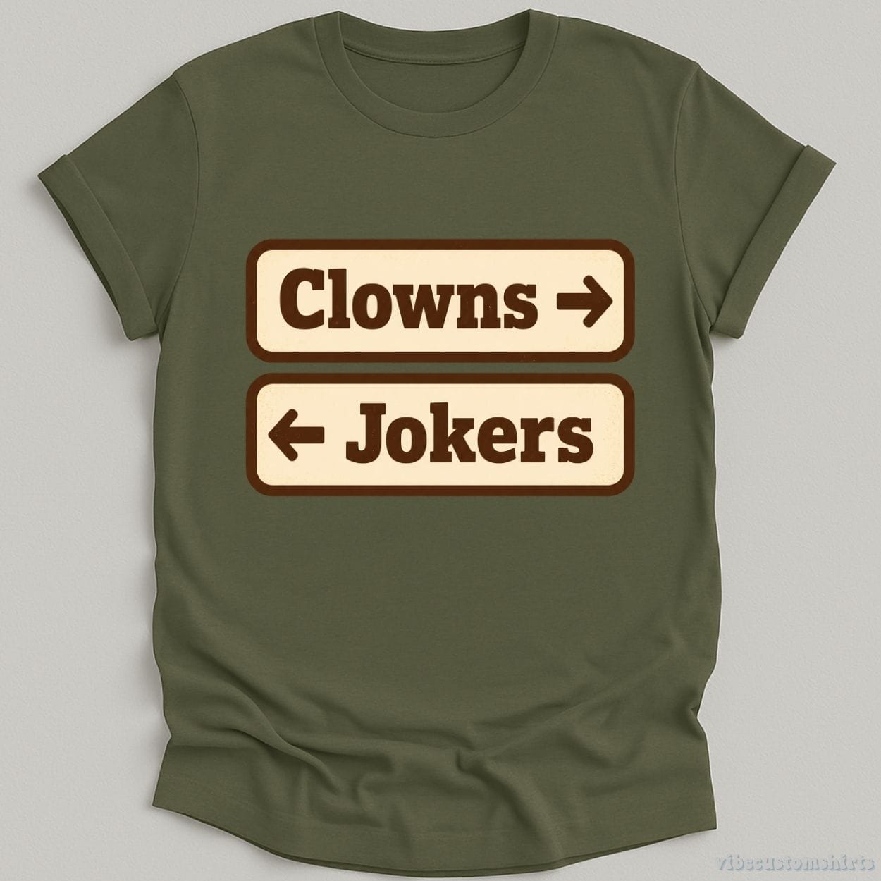 T-Shirt Military Green / S Clowns And Jokers Funny Shirt
