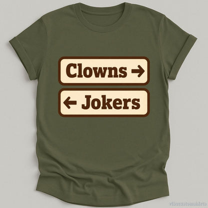 T-Shirt Military Green / S Clowns And Jokers Funny Shirt