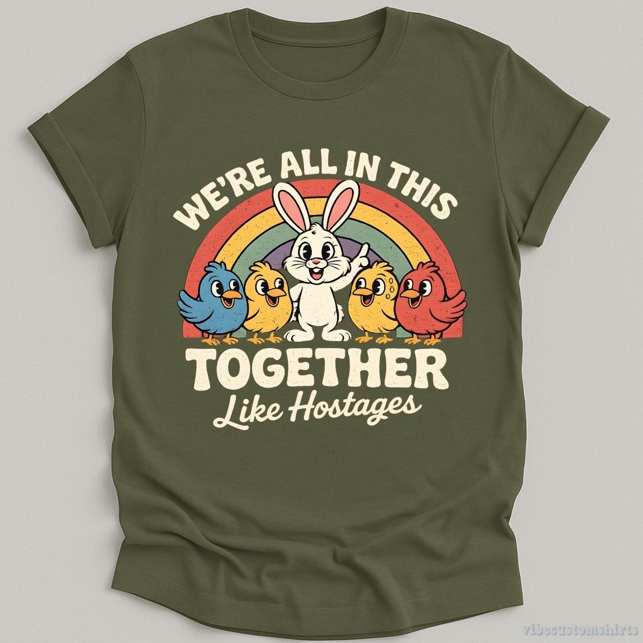 T-Shirt Military Green / S We're All in This Together Like Hostages Sarcastic Bunny Shirt