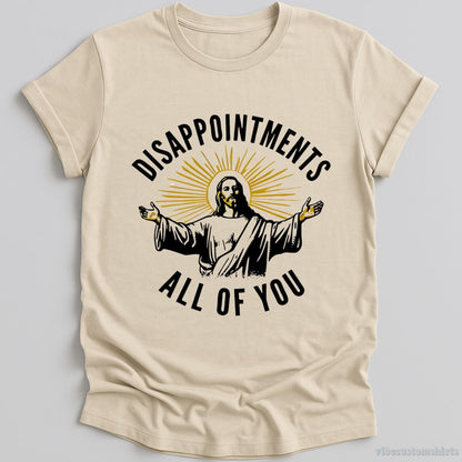 T-Shirt Natural / S Disappointments All Of You Jesus Meme Shirt