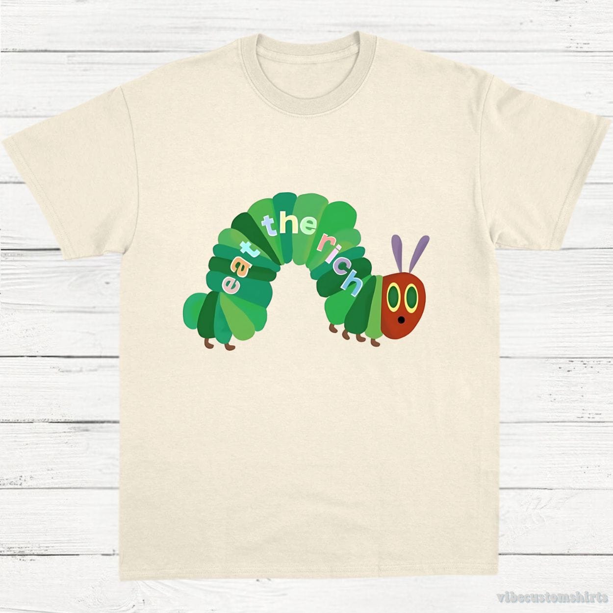 T-Shirt Natural / S Eat The Rich Hungry Caterpillar Shirt