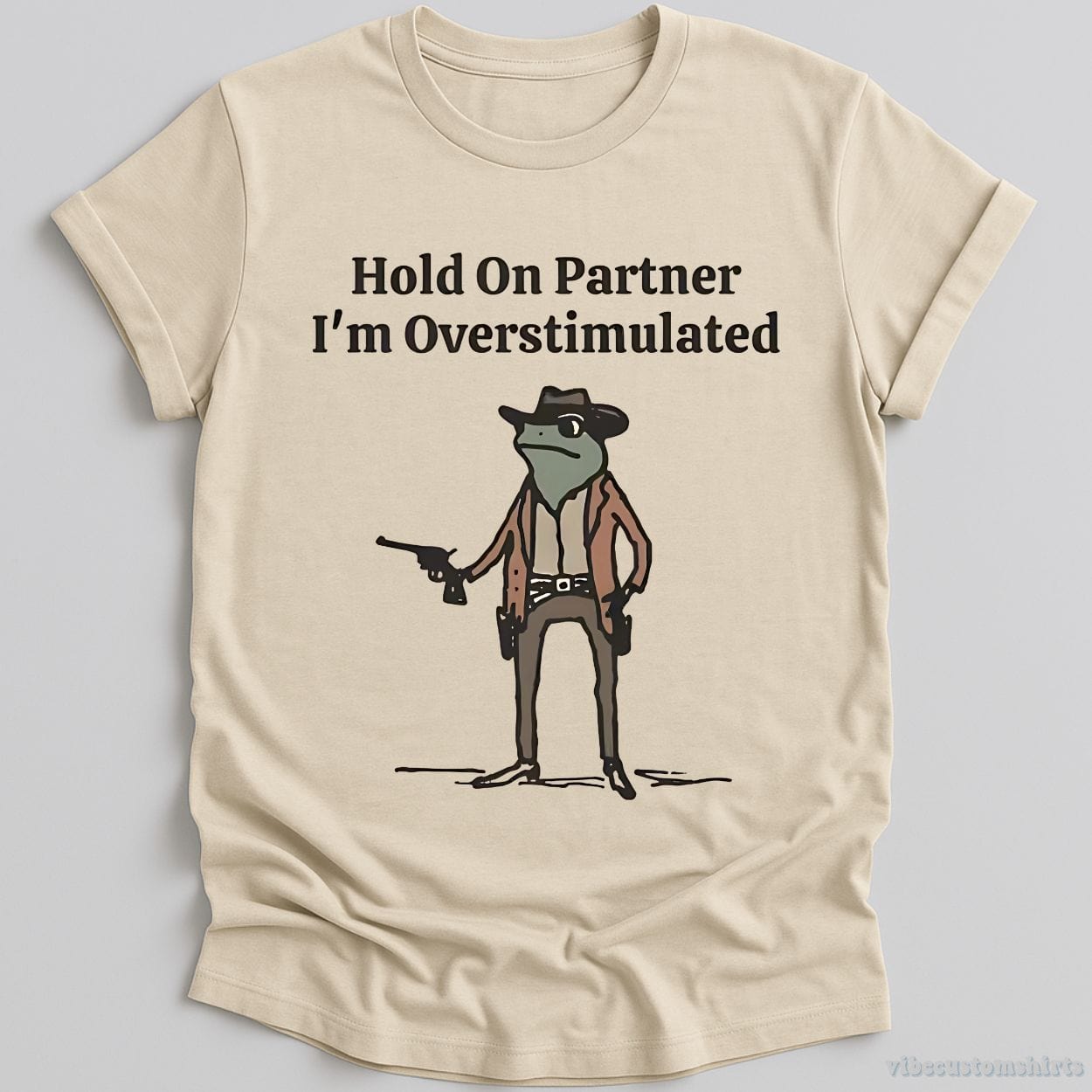 T-Shirt Natural / S Hold On Partner I'm Overstimulated Cowboy Frog T-Shirt