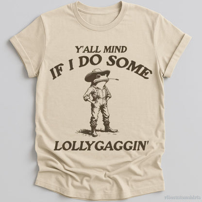 T-Shirt Natural / S Y'all Mind If I Do Some Lollygagging Vintage Shirt