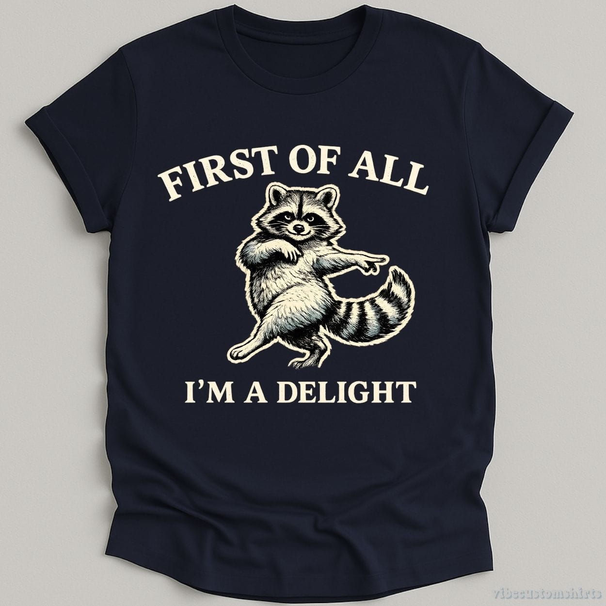 T-Shirt Navy / S First Of All I'm A Delight Sassy Raccoon Shirt