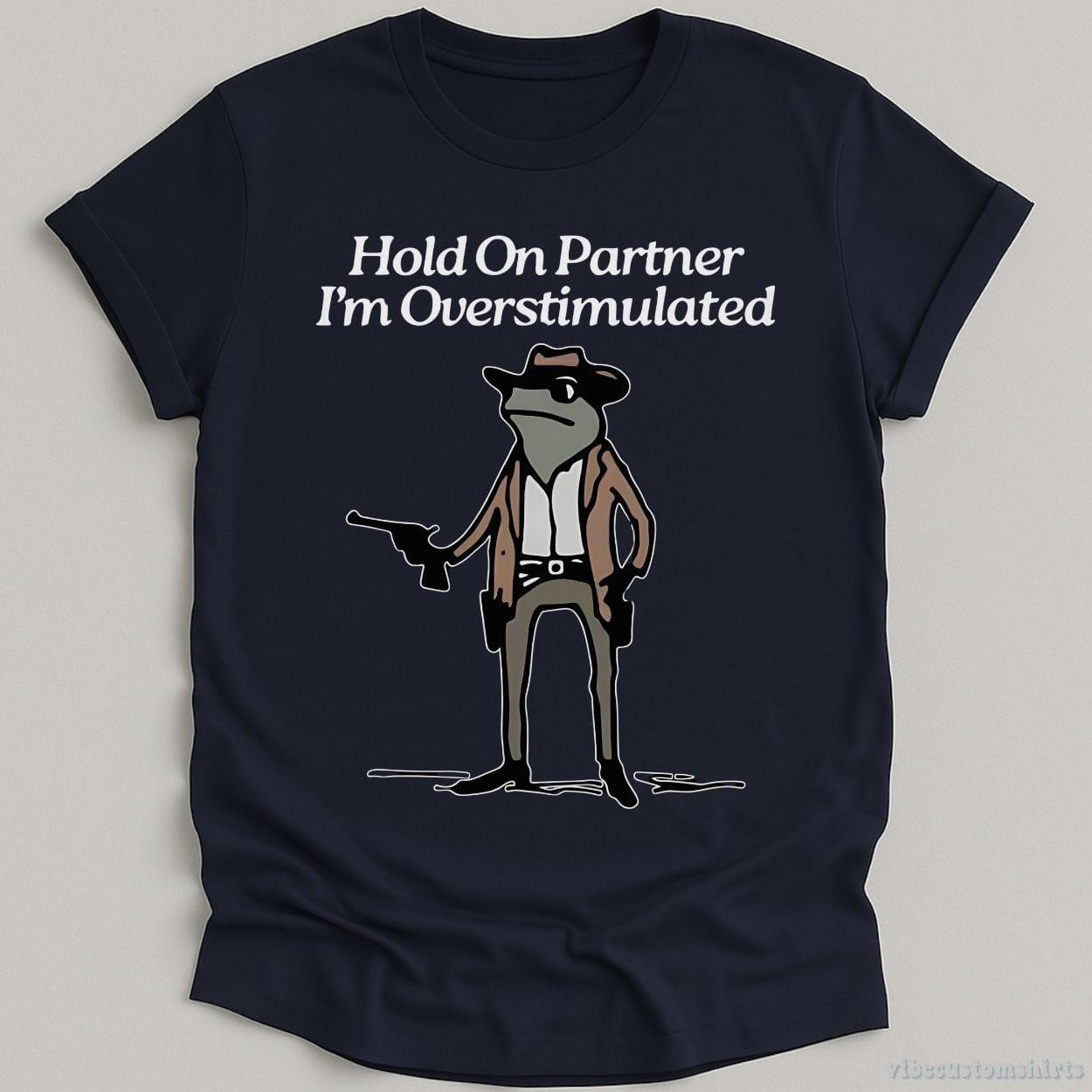 T-Shirt Navy / S Hold On Partner I'm Overstimulated Cowboy Frog T-Shirt
