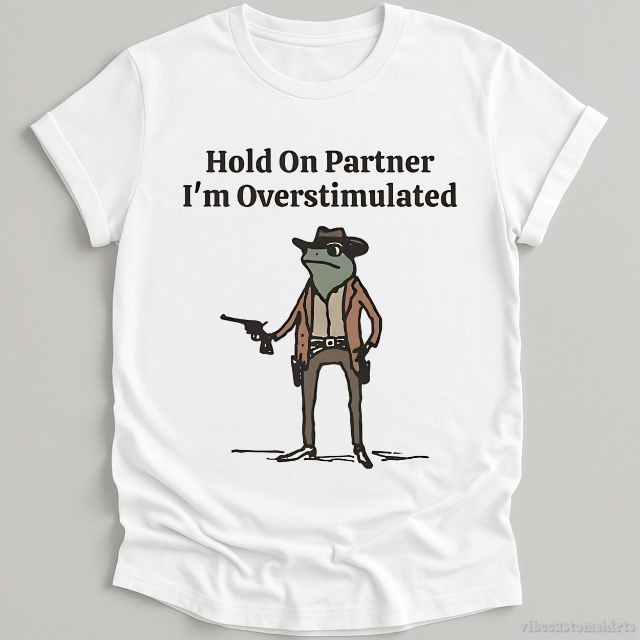 T-Shirt White / S Hold On Partner I'm Overstimulated Cowboy Frog T-Shirt
